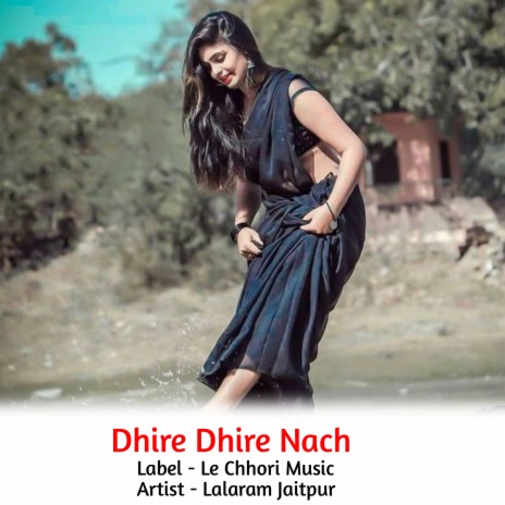 Dhire Dhire Nach (Original) | Boomplay Music