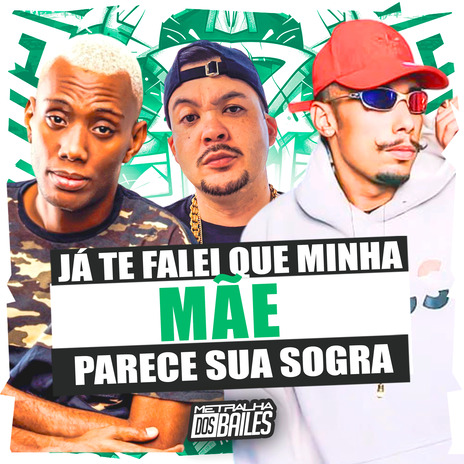 Já Te Falei Que Minha Mãe Parece Sua Sogra ft. mc japa & DJ MJSP | Boomplay Music