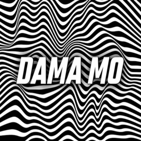 DAMA MO ft. JAPX | Boomplay Music