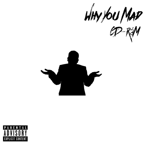 Why You Mad | Boomplay Music