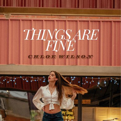 Things Are Fine | Boomplay Music