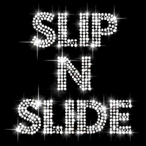 Slip N Slide | Boomplay Music