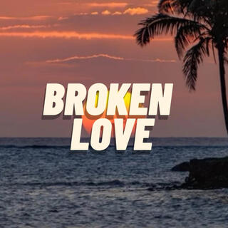 Broken Love