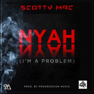 Nyah Nyah (I'm A Problem) lyrics | Boomplay Music