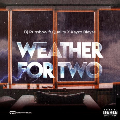 Weather for Two ft. Kayzo Blayze & Quality | Boomplay Music