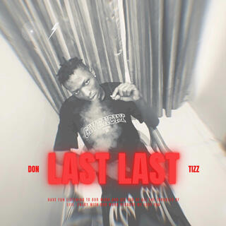 Last Last (Tizz Version) lyrics | Boomplay Music