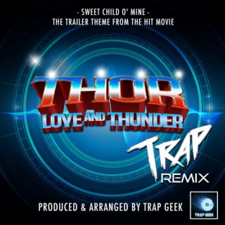Sweet Child O' Mine (From Thor: Love And Thunder) (Trap Remix)