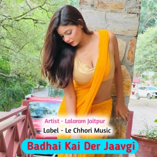 Badhai Kai Der Jaavgi