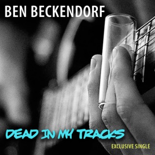 Ben Beckendorf - Dead In My Tracks