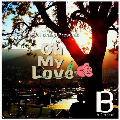 Oh My Love | Boomplay Music