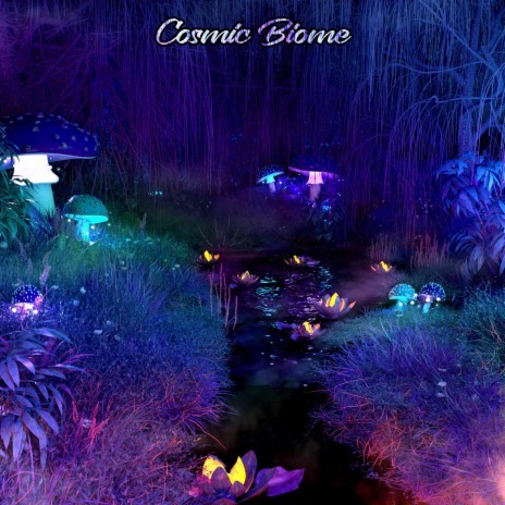 Cosmic Biome