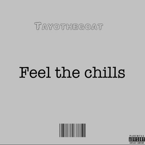 Feel The Chills | Boomplay Music