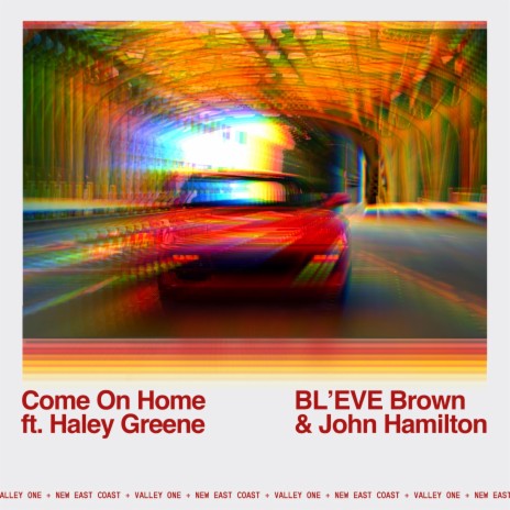 Come on Home ft. Bl'eve Brown & Haley Greene | Boomplay Music