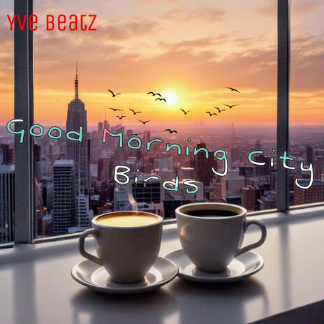 Good Morning City Birds | Boomplay Music