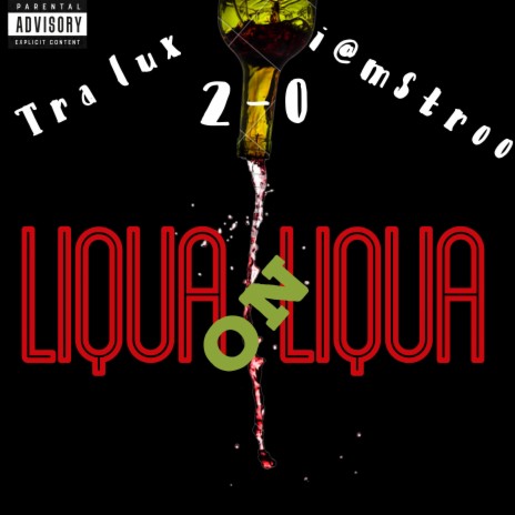 Liqua on Liqua (feat. Tra Lux & 2-0) | Boomplay Music