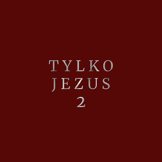 Tylko Jezus 2