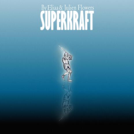 Superkraft ft. Julien Flowers | Boomplay Music