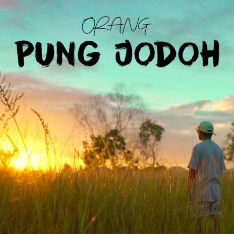 Orang Pung Jodoh | Boomplay Music