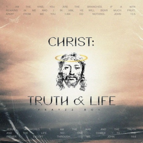 CHRIST: TRUTH & LIFE | Boomplay Music