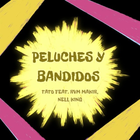 Peluches Y Bandidos ft. rvm makir & Nell King | Boomplay Music
