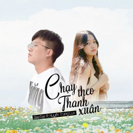 Chạy Theo Thanh Xuân (feat. Huyền Trang Lux) | Boomplay Music