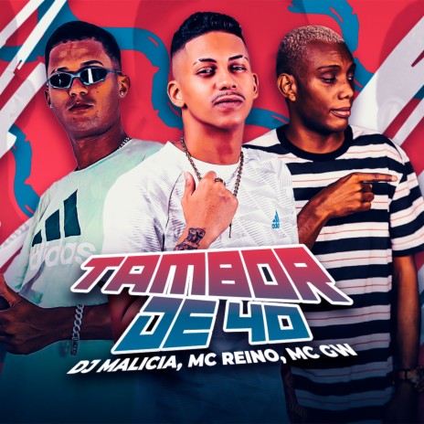 Tambor de 40 (feat. Mc Gw) | Boomplay Music