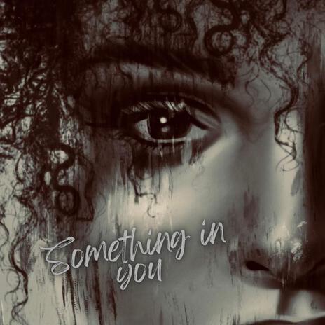 Something in You ft. Menelik | Boomplay Music