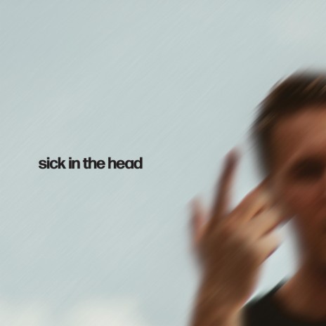 Sick in the Head