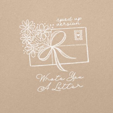 wrote you a letter (Sped-Up Version) | Boomplay Music