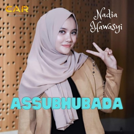 Assubhubada _ Nadia Hawasyi