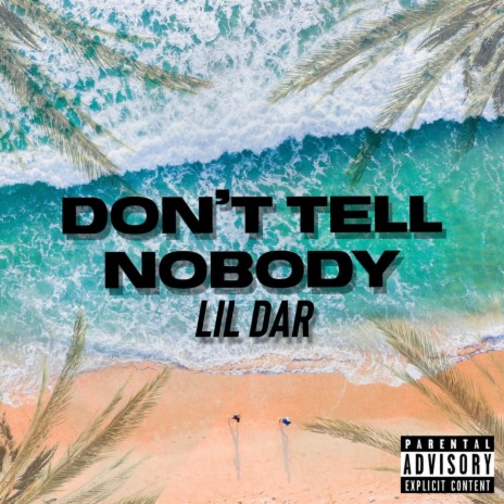 Don't Tell Nobody | Boomplay Music