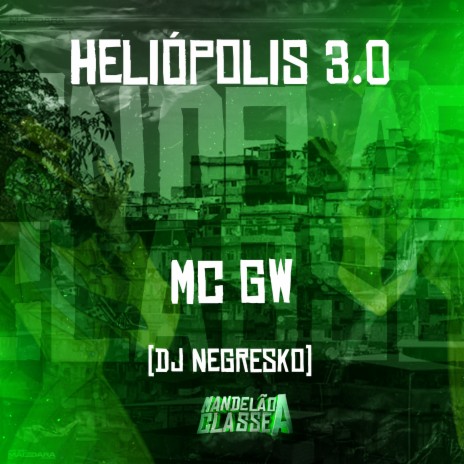 Heliópolis 3.0 ft. Dj Negresko | Boomplay Music