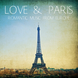 Love & Paris: Romantic Music from Europe