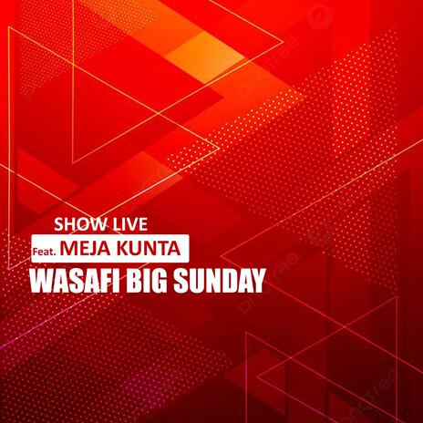 WASAFI BIG SUNDAY (feat. MEJA KUNTA) | Boomplay Music