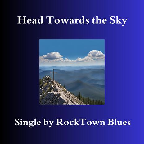 Head Towards the Sky | Boomplay Music