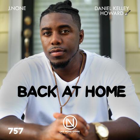 Back at Home ft. Daniel Kelley Howard | Boomplay Music