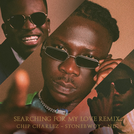 Searching for My Love (Remix) ft. Chip Charlez & ND | Boomplay Music