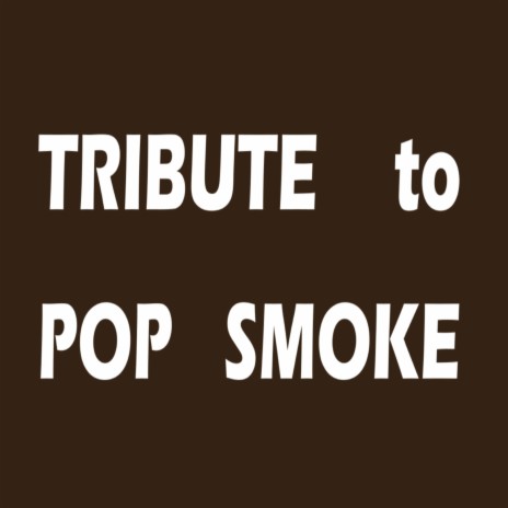 Tribute to Pop Smoke | Boomplay Music