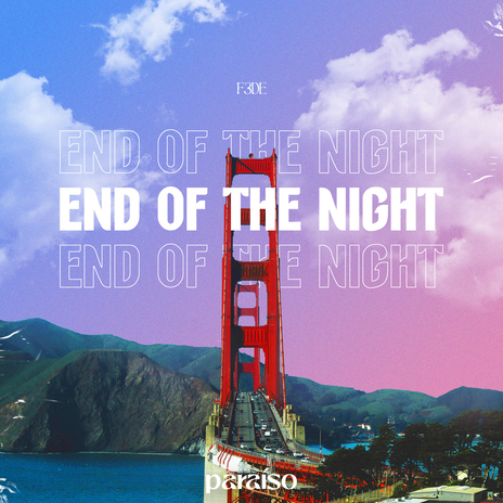 End Of The Night | Boomplay Music