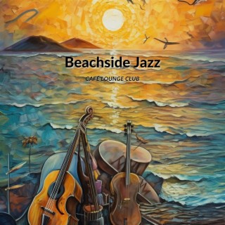 Beachside Jazz: Ocean Sounds and Cool Rhythms