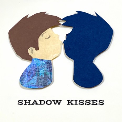 Shadow Kisses | Boomplay Music