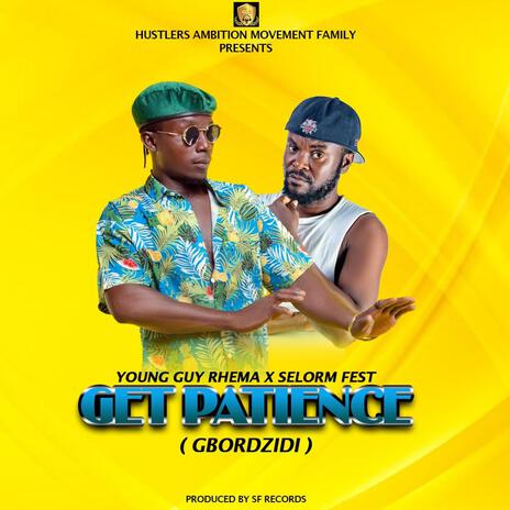 Get Patience (Gbordzidi) ft. Selorm Fest | Boomplay Music