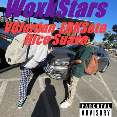 WoxkStars ft. VQJordan, EBKSoto & Rico Suave | Boomplay Music