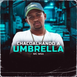 Chacoalhando a umbrella