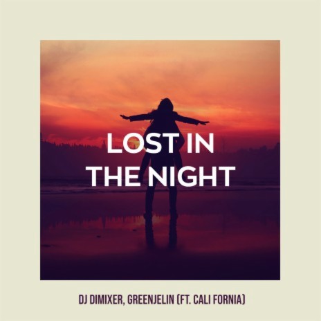 Lost in the Night ft. Greenjelin & Cali Fornia | Boomplay Music