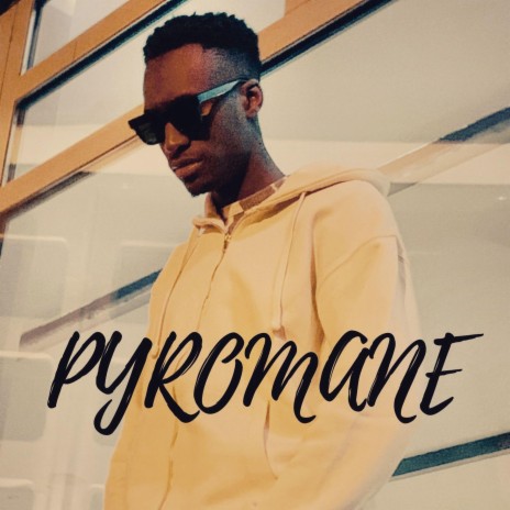 PYROMANE | Boomplay Music