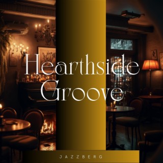 Hearthside Groove: Jazz Instrumentals by the Fire