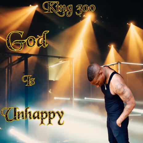 God is unhappy | Boomplay Music