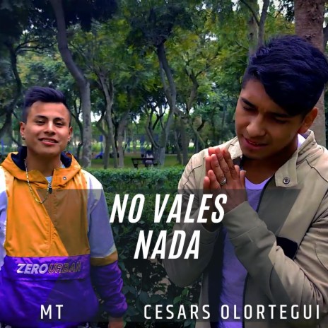 No vales nada ft. M.T | Boomplay Music