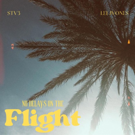 No Delays On The Flight ft. Lei Jvones | Boomplay Music